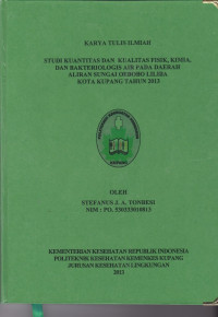 Studi kuantitas dan kualitas fisik, kimia, dan bakteriologis air pada daerah aliran sungai Oebobo Liliba Kota Kupang tahun 2013