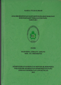 Analisis higiene dan sanitasi pengolahan makanan di rumah sakit wirasakti Kupang tahun 2013