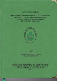 Efisiensi penggunaan ultra violet dan ozon dalam menurunkan E. Coli dan Coliform pada Damiu di wilayah kerja Puskesmas Oepoi Kota Kupang tahun 2013