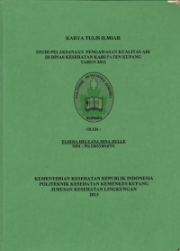 Studi pelaksanaan pengawasan kualitas air di Dinas Kesehatan Kabupaten Kupang tahun 2012