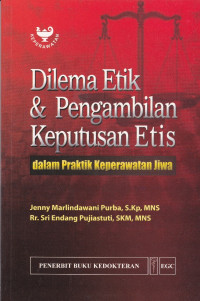 Dilema Etik & Pengambilan Keputusan Etis dalam praktik keperawatan jiwa