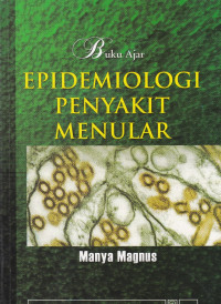 Buku Ajar Epidemiologi Penyakit Menular = Essentials of Infectious Disease Epidemiology