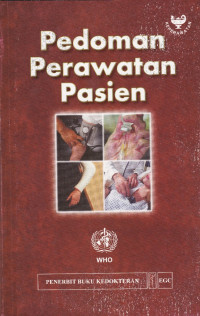 Pedoman Perawatan Pasien = Nursing cara of the sick: A guide for nurses working in small rural hospital