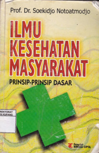 Ilmu Kesehatan Masyarakat : Prinsip-prinsip dasar