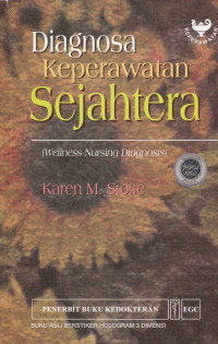 Diagnosa Keperawatan Sejahtera = Wellness Nursing Diagnosis for Health Promotion