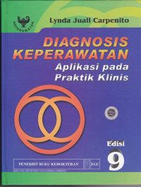 Diagnosis Keperawatan : aplikasi pada praktik kelinis = Nursing diagnosis: application to clinical practice