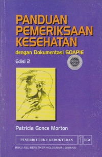 Panduan pemeriksaan kesehatan dengan dokumentasi SOAPIE = Davis's clinical guide to health assessment