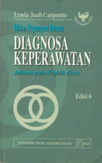 Buku Pegangan Dosen Diagnosa Keperawatan :Aplikasi pada Praktik Klinik