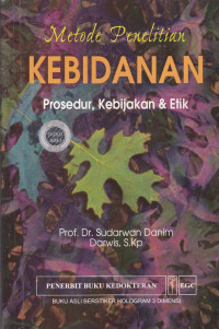 Metode penelitian kebidanan : prosedur, kebijakan dan etik