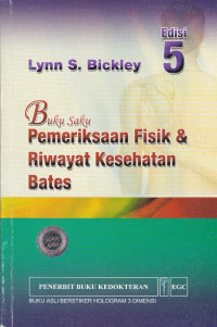 Pemeriksaan fisik & riwayat kesehatan : buku saku = Bates' pocket guide to physical examination and history taking