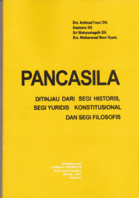 Pancasila : ditinjau dari segi historis, segi yuridis konstitusional dan segi filosofis