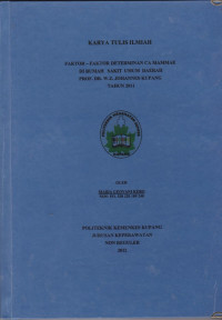 Faktor-faktor determinan CA Mammae di Rumah Sakit Umum Daerah Prof. Dr. W.Z. Johannes Kupang tahun 2011