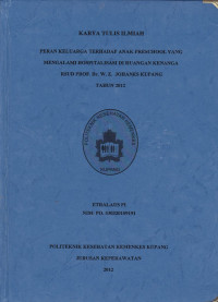 Peran keluarga terhadap anak preschool yang mengalami hospitalisasi di ruangan Kenanga RSUD. Prof. Dr. W.Z. Johanes Kupang tahun 2012