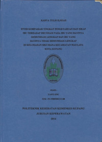 Studi komparasi tingkat pengetahuan dan sikap ibu terhadap imunisasi pada ibu yang bayinya diimunisasi lengkap dan ibu yang bayinya tidak diimunisasi lengkap di kelurahan sikumana kecamatan maulafa kota kupang.