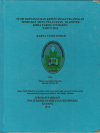 Studi kepuasan dan kepentingan pelanggan terhadap mutu pelayanan di apotek kimia farma soeharto tahun 2014