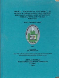 Tingkat pengetahuan masyarakat RT Oemanu A, Oemanu B, Oeleu dan Nekmese kelurahan Maubeli Kota Kefamenanu terhadap penyakit malaria tahun 2014