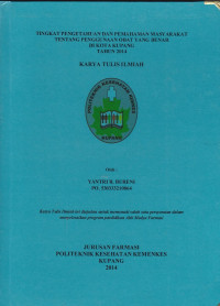 Tingkat pengetahuan dan pemahaman masyarakat tentang penggunaan obat yang benar di kota Kupang tahun 2014