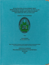 Kualitas pelayanan resep obat berdasarkan waktu tunggu di instalasi farmasi rumah sakit umum daerah Kefamenanu bulan Juni 2014