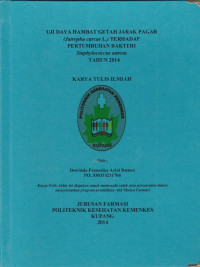 Uji daya hambat getah jarak pagar (Jatropha curcas L.) terhadap pertumbuhan bakteri Staphylococcus aureus tahun 2014