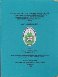 Uji toksisitas akut ekstrak etanol daun lelak (Uvaria rufa Blume) terhadap larva Artemia salina Leach dengan metode brine shrimp lethality test (BST)