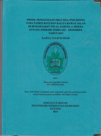 Profil penggunaan obat ISPA pneumonia pada pasien bayi dan balita rawat jalan di rumah sakit TNI-AL Samuel J. Moeda Kupang periode Februari - Desember tahun 2013