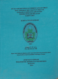 Evaluasi ketepatan perencanaan obat dan tingkat kecukupan obat di gudang farmasi kabupaten Timor Tengah Selatan tahun 2013