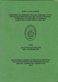 Studi perilaku penderita malaria terhadap upaya pencegahan penyakit malaria di wilayah kerja Puskesmas Lato Kecamatan Titehena Kabupaten Flores Timur tahun 2014