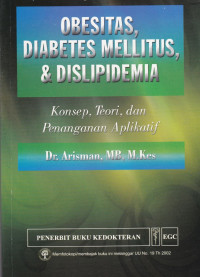 Obesitas, diabetes mellitus, & disiplidemia : konsep, teori, dan penanganan aplikatif.