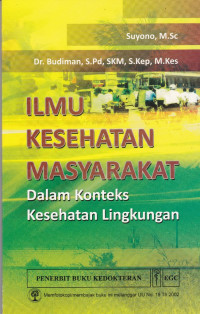 Ilmu kesehatan masyarakat dalam konteks kesehatan lingkungan