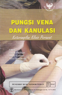 Pungsi vena dan kanulasi : ketrampilan klinis perawat