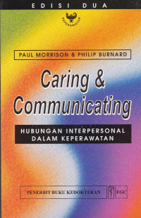 Caring & communicating: hubungan interpersonal dalam keperawatan (Caring and communicating: the interpersonal relationship in nursing)