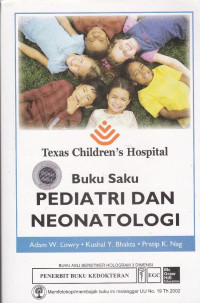 Texas Children's hospital buku saku Pediatri dan Neonatologi = Texas children's hospital handbook of pediatrics and neonatologi