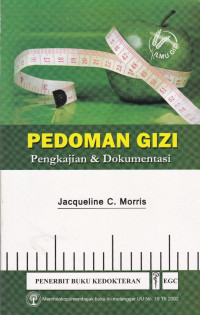 Pedoman Gizi : Pengkajian & Dokumentasi = Dietitian's Guide to Assesment and Documentation