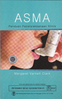 Asma : Panduan Penatalaksanaan Klinis = Asthma : A Clinician's Guide