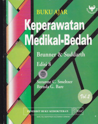 Buku Ajar Keperawatan Medikal-Bedah Brunner & Suddarth, = Brunner & Suddarth Textbook of Medical-Surgical Nursing Vol 2