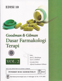 Goodman & Gilman Dasar Farmakologi Terapi = Goodman & Gilman's The Pharmacological Basis of Therapeutics