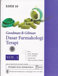 Goodman & Gilman Dasar Farmakologi Terapi = Goodman & Gilman's the pharacological basis of therapeutics