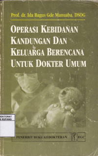 Operasi kebidanan kandungan dan keluarga berencana untuk dokter umum