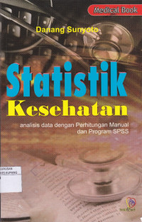 Statistik Kesehatan ; Analisis data dengan perhitungan manual dan SPSS