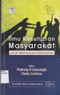 Ilmu Kesehatan Masyarakat untuk mahasiswa kebidanan = Midwifery and public Health : Future Directions and New Opportunities