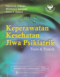 Keperawatan Kesehatan Jiwa Psikiatrik : Teori & Praktik = Psyhiatric Mental Health Nursing : A Introduction to Theory & Practice