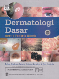 Dermatologi Dasar Untuk Praktik Klinik = Dermatology : Fundamentals of Practice