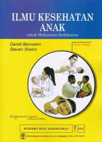 Ilmu Kesehatan Anak Untuk Mahasiswa Kedokteran = Pediatrics for Medical Students