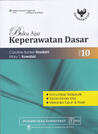 Buku Ajar Keperawatan Dasar : Komunikasi Terapeutik,tanda-tanda vital, dan mekanika tubuh = Textbook of Basic Nursing