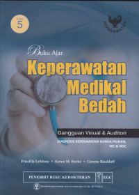 Buku Ajar Keperawatan Medikal Bedah: Gangguan Visual & Auditory = Medical-Surgical Nrusing: Critical Thinking in Patient Care