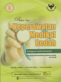 Buku Ajar Keperawatan Medikal Bedah : Gangguan Gastrointestinal = Medical-Surgical Thinking in Patient Care, Volume 5