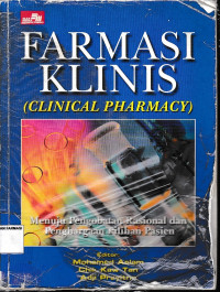 Farmasi Klinis : Menuju pengobatan rasional dan penghargaan pilihan pasien = Clinical pharmacy