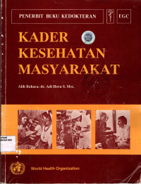 Kader kesehatan masyarakat = The community health worker