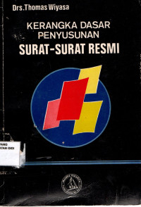 Kerangka dasar penyusunan surat - surat resmi