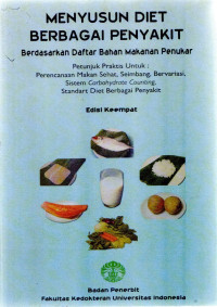 Menyusun Diet Berbagai Penyakit : Berdasarkan Daftar Bahan Makanan Penukar